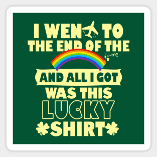 Lucky Saint Patrick's Day Shirt Funny Saint Paddy's Day Meme Magnet